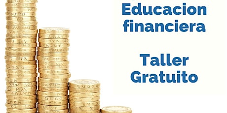 Imagen principal de 3 DIAS DE TALLER DE EDUCACION FINANCIERA: COMO DUPLICAR TUS INGRESOS