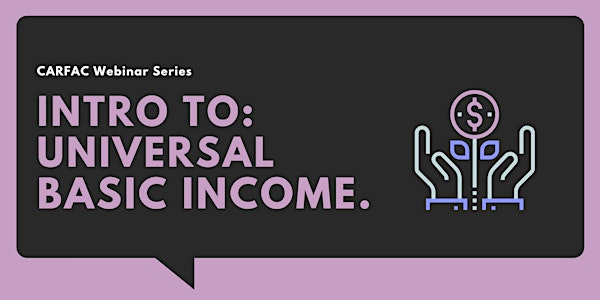 Webinar Series - Intro To: Universal Basic Income