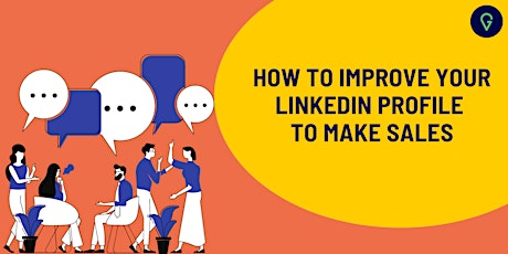 Webinar: How to Improve your LinkedIn Profile to make Sales primary image