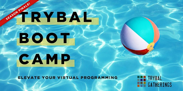 Trybal Boot Camp | Session 4