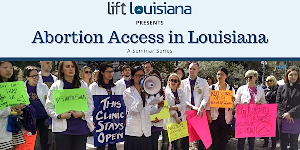 Abortion Access in Louisiana Seminar Series