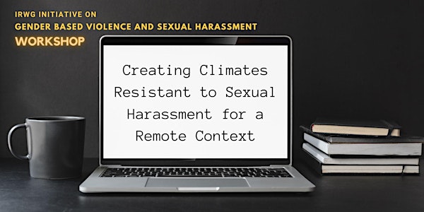 Creating Climates Resistant to Sexual Harassment for a Remote Context