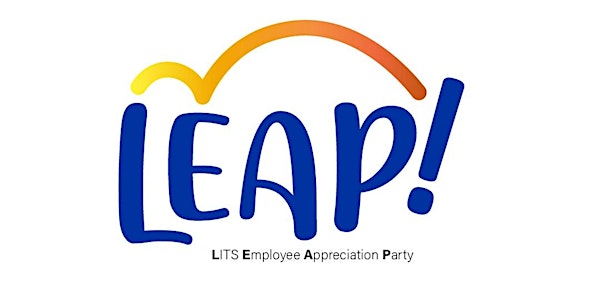 LITS Employee Appreciation Party! (LEAP!)