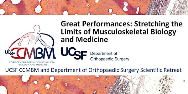 UCSF CCMBM and Department of Orthopaedic Surgery Scientific Retreat