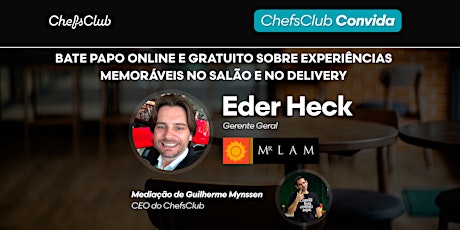Imagem principal do evento ChefsClub Convida: Eder Heck (Gerente Geral do Mr. Lam)