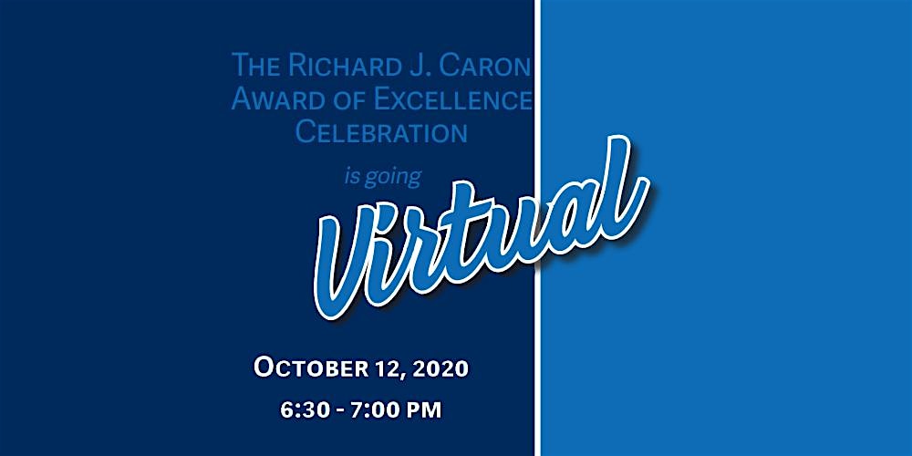 Richard J. Caron Award of Excellence Virtual Celebration