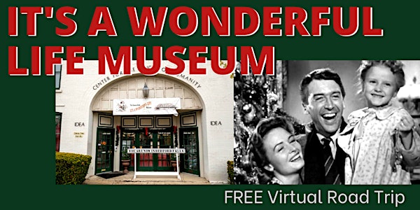 It's a Wonderful Life Museum: Virtual Road Trip