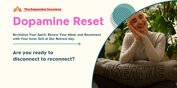 The Dopamine Reset - Retreat Day