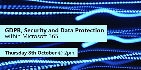 GDPR, Data Protection and Security within Microsoft 365 primary image