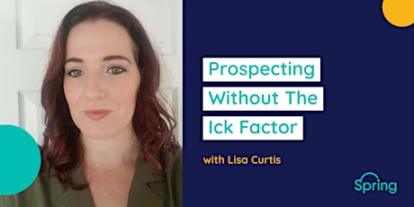 Prospecting Without The Ick Factor primary image