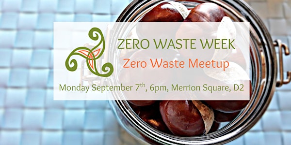 Zero Waste Week - Meetup