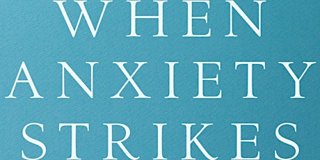 Mini-workshop on Managing Anxiety with authors of When Anxiety Strikes primary image