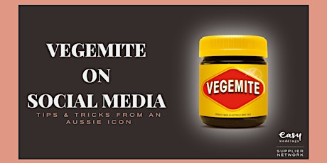 Vegemite on Social Media - Tips & Tricks from an Australian Icon (FREE) primary image