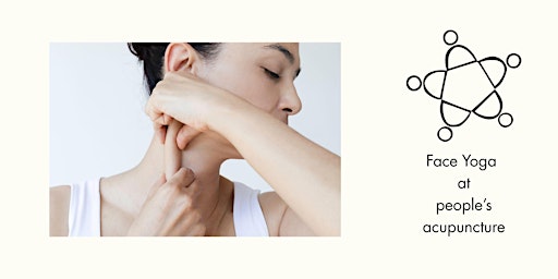Hauptbild für Face Yoga Workshop at People's Acupuncture