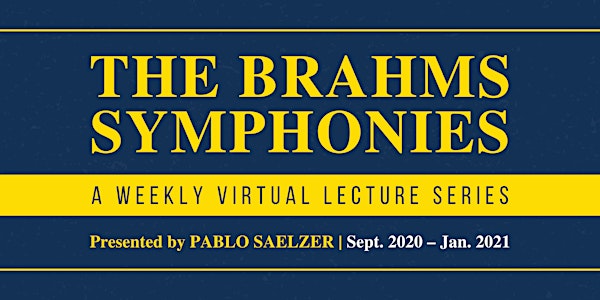 The Brahms Symphonies: A Weekly Lecture Series