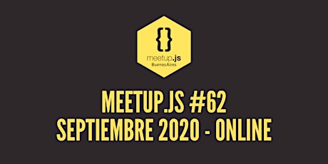 Imagen principal de Meetup.js Online #62 - Septiembre 2020