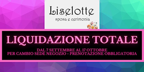 Immagine principale di LIQUIDAZIONE TOTALE SPOSA E CERIMONIA 