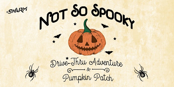 Not So Spooky Drive-Thru Adventure & Pumpkin Patch