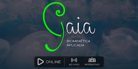 Imagem principal do evento GAIA | Biomimética Aplicada