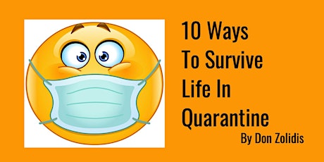 10 Ways To Survive Life In Quarantine - Sunday, Sept. 27th @ 5PM - Cast B primary image