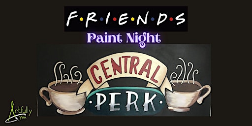 Image principale de 24th September Friends themed paint night Boston Pizza, Waterdown