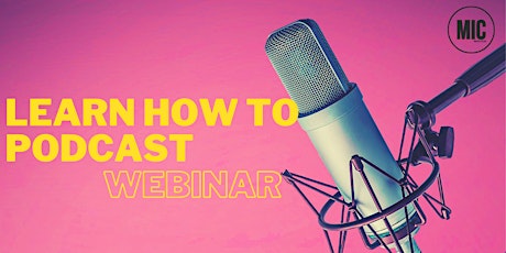 Learn how to podcast! - webinar primary image