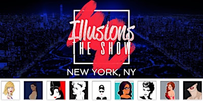 Imagem principal do evento Illusions The Drag Queen Show NYC - Drag Queen Dinner Show - NYC, NY