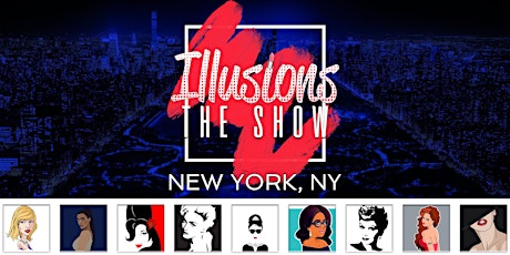 Illusions The Drag Queen Show NYC - Drag Queen Dinner Show - NYC, NY tickets