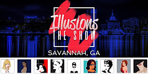 Imagem principal do evento Illusions The Drag Queen Show Savannah  Drag Queen Show - Savannah,