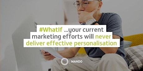 #WhatIf your current marketing will never deliver effective personalisation primary image