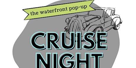 Waterfront Pop-Up Cruise Night primary image