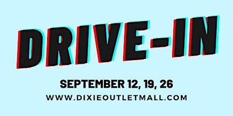 Dixie Outlet Mall SEPT. 12 Drive-in Movie! primary image
