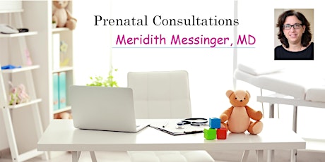 Virtual: Prenatal Consultation - Meridith Messinger, MD, Pediatrician entradas