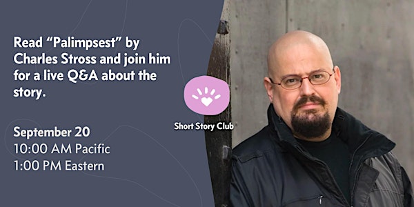 Short Story Club: Live Q&A with Charles Stross on "Palimpsest"