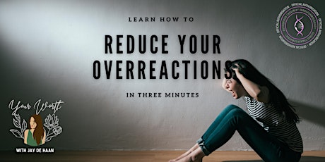 How to Reduce your over reactions Masterclass primary image