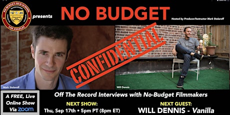 No Budget Confidential with Will Dennis, Director of "Vanilla"
