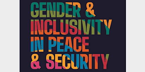 Launch event - Gender  & Inclusivity in Peace & Security