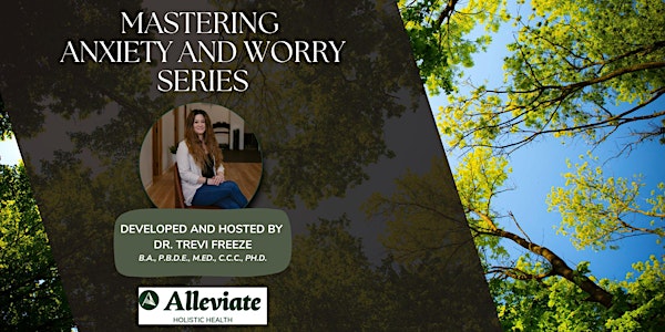 Mastering Anxiety and Worry Workshop Series