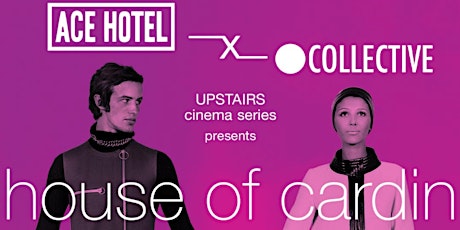 Circle Collective x Ace DTLA  Upstairs Cinema Series: House of Cardin primary image