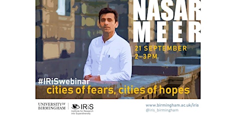 IRiS webinar: Cities of Fears, Cities of Hopes  by Nasar Meer primary image