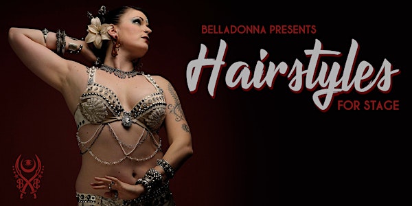 Hairstyles for Stage with Belladonna