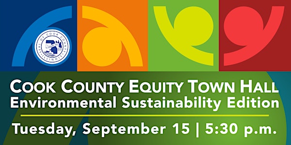 Cook County Equity Town Hall: Environmental Sustainability Edition
