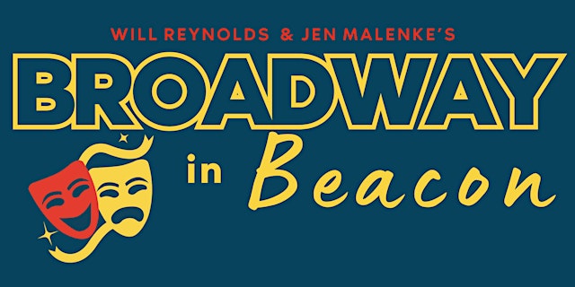 Image principale de BROADWAY IN BEACON Musical Theatre Open Mic