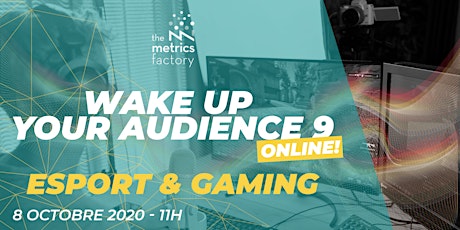 Wake Up Your Audience 9 Online - Esport & Gaming