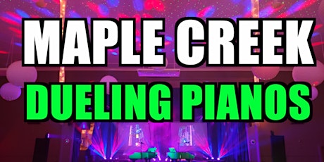 Maple Creek Dueling Pianos Extreme- Burn 'N' Mahn Audience Request Show primary image