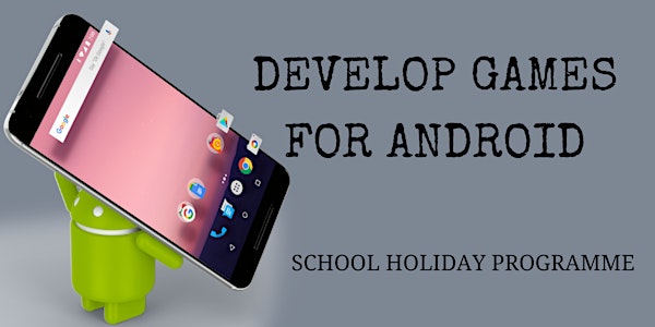 Develop Games for Android- SCRATCHPAD Holiday Programme
