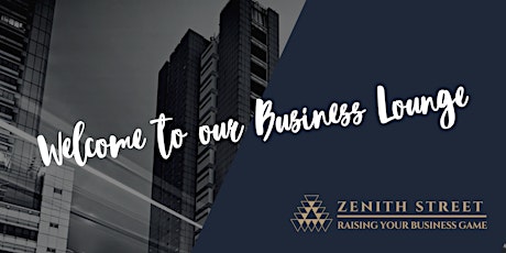 Zenith Street Business Lounge primary image