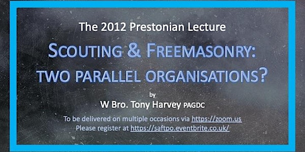 Prestonian Lecture, "Scouting & Freemasonry: two parallel organisations?"