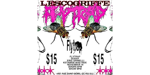 Image principale de L'ESCOGRIFFE: FLYTRAP + ERIC SPINELLI + KETAMINE BIKE RIDE & DEMAR
