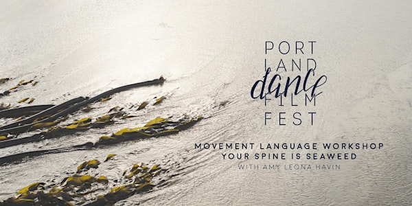 Movement Language Workshop: Your Spine is Seaweed